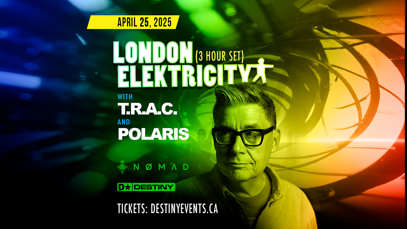 LONDON ELEKTRICITY (3 Hour Set) with T.R.A.C. support: Polaris Venue: NOMAD, 725 Queen St E, Toronto Date: April 25, 2025